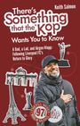 Keith Salmon: There's Something that the Kop Wants You to Know, Buch