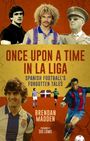 Brendan Madden: Once Upon a Time in La Liga, Buch
