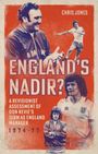 "ENGLAND'S NADIR? A revisionist assessment of Don Revie's term as England manager 1974-77." Vier historische Fußballbilder.