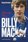 "Miracle Man Billy Mackay" groß in Weiß. Porträt im Hintergrund, unten in Aktion beim Fußballspiel.