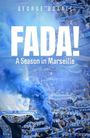 "FADA! A Season in Marseille" steht oben. Fans jubeln mit Schals und blauem Rauch in einer lebhaften Stadion-Atmosphäre.