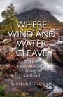 Text: "WHERE WIND AND WATER CLEAVE – An Environmental History of Scotland – RICHARD D. ORAM". Ein Wasserfall in schottischer Landschaft.