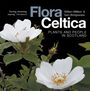 Schriftzug: "Flora Celtica", "Plants and People in Scotland", weiße Blüten mit grünen Blättern auf dunklem Hintergrund.
