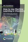 Buchcover: "How to Use Machine Learning in Chemistry" von Hugh M. Cartwright, illustrierter Wissenschaftshintergrund.
