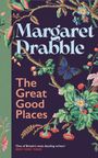 "Margaret Drabble: The Great Good Places" steht in großen Buchstaben, umgeben von farbenfrohen Blumen und einem Schmetterling.
