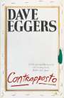 „DAVE EGGERS“ oben, darunter „Contrapposto“ in roter Schrift. Zitat von Andrew Sean Greer zwischen den Titeln.