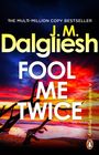 J M Dalgliesh: Fool Me Twice, Buch