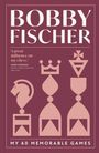 Text: "Bobby Fischer", "‘A great influence on my chess.’ Garry Kasparov", "My 60 Memorable Games". Schachfiguren-Grafik.
