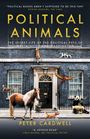 "POLITICAL ANIMALS. THE SECRET LIFE OF THE POLITICAL PETS OF WESTMINSTER AND WASHINGTON. PETER CARDWELL." Tiere vor einem Gebäude.