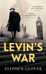 „LEVIN'S WAR“, „Stephen Glover“. Zitate von Tina Brown und Andrew Roberts. Mysteriöser Mann vor Big Ben im Nebel.