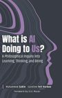 Titel: "What is AI Doing to Us? A Philosophical Inquiry into Learning, Thinking, and Being." Silhouette eines Profils.