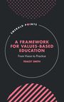 Tracey Smith: A Framework for Values-Based Education, Buch