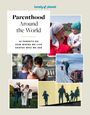 Lonely Planet: Lonely Planet Parenthood Around the World, Buch