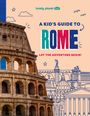 Lonely Planet: Lonely Planet Kids a Kid's Guide to Rome, Buch