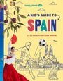 "A Kid's Guide to Spain. Let the adventure begin!" Illustrationen von Fußball, Flamenco, Architektur und Natur.