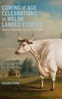 Shaun Evans: Coming of Age Celebrations on Welsh Landed Estates, Buch