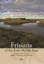 : Frisians of the Early Middle Ages, Buch