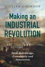 Gillian Cookson: Making an Industrial Revolution, Buch