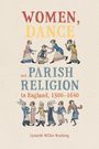 Lynneth Miller Renberg: Women, Dance and Parish Religion in England, 1300-1640, Buch