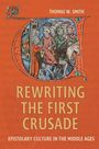Thomas W Smith: Rewriting the First Crusade, Buch