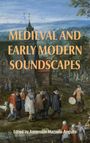 Medieval and Early Modern Soundscapes, Buch