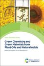: Green Chemistry and Green Materials from Plant Oils and Natural Acids, Buch