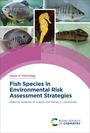 : Fish Species in Environmental Risk Assessment Strategies, Buch