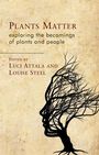 : Plants Matter: Exploring the Becomings of Plants and People, Buch