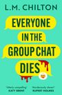 L. M. Chilton: Everyone in the Group Chat Dies, Buch