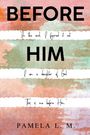 Pamela L. M.: Before Him, Buch