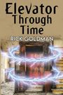 Rick Goldman: Elevator Through Time, Buch