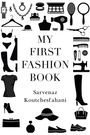 Sarvenaz Koutchesfahani: My First Fashion Book, Buch