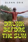 Glenn Erik: Drunk before the Sun, Buch