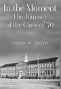 David W Guth: In the Moment, Buch