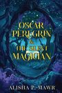 Alisha P Mawr: Oscar Peregrin &The Silent Magician, Buch