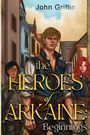 John Griffin: The Heroes of Arkaine, Buch