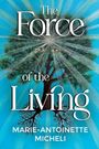 Marie-Antoinette Micheli: The Force of the Living, Buch