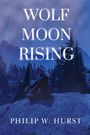 Philip W. Hurst: Wolf Moon Rising, Buch