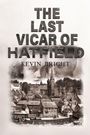 „THE LAST VICAR OF HATFIELD“ und „KEVIN BRIGHT“ sind in großen Buchstaben zu sehen. Darunter ein nostalgisches Dorfmotiv.