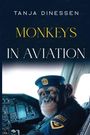 Tanja Dinessen: Monkeys in Aviation, Buch