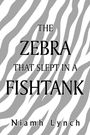 Niamh Lynch: The Zebra That Slept in a Fishtank, Buch