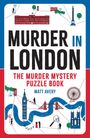 „Murder in London“; „The Murder Mystery Puzzle Book“ von Matt Avery. Illustration von Londoner Sehenswürdigkeiten mit rotem Fluss.