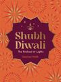 Saumya Malik: Shubh Diwali: The Festival of Lights, Buch