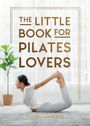 Rachel Lawrence: The Little Book for Pilates Lovers, Buch