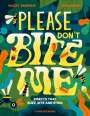 Nazzy Pakpour: Please Don't Bite Me!: Insects that Buzz, Bite and Sting, Buch