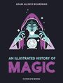 Oben: "ADAM ALLSUCH BOARDMAN". Unten: "AN ILLUSTRATED HISTORY OF MAGIC", "FLYING EYE BOOKS". Illustration: Person mit Kristallkugel.