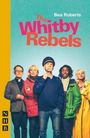 Bea Roberts: The Whitby Rebels, Buch