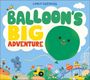 Text: "Balloon's Big Adventure". Illustration eines grünen Ballons mit Gesicht, Tieren und Pflanzen vor hellem Hintergrund.