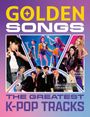 GOLDEN SONGS, THE GREATEST K-POP TRACKS. Fotos von K-Pop-Künstlern, darunter eine bunte Illustration von drei animierten Figuren.