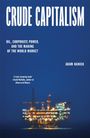 Adam Hanieh: Crude Capitalism: Oil, Corporate Power, and the Making of the World Market, Buch